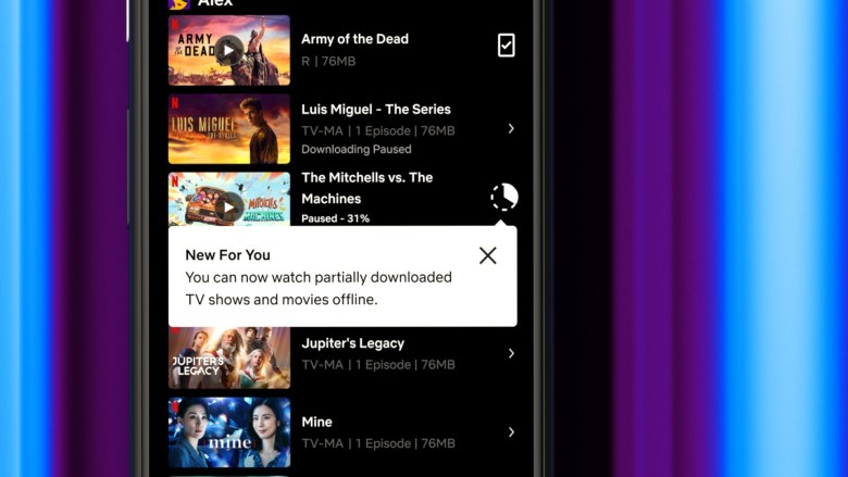 Netflix for Android allows you to watch partially downloaded series and movies